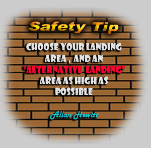 Safety Tip - Choose a landing area and an alternative landing area as soon as possible