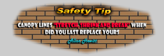 Safety Tip - Canopy lines stretch, shrink and break. When did you last replace yours?