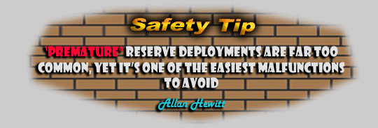 Safety Tip - Premature reserve deploymenst are far too common, yet very easy to prevent