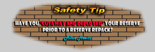 Safety Tip - have you cutaway and deployed your reserve prior to a repack?